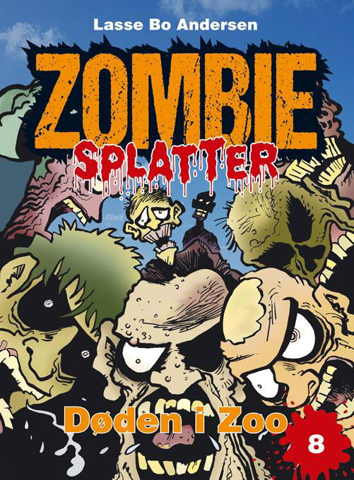 Zombie Splatter: Døden i Zoo - Lasse Bo Andersen - Libros - tekstogtegning.dk - 9788799930142 - 24 de febrero de 2017