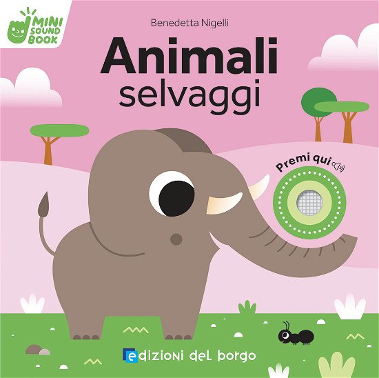 Cover for Benedetta Nigelli · Animali Selvaggi. Mini Sound Book. Ediz. A Colori (Book)