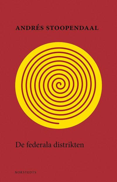 Cover for Andrés Stoopendaal · De federala distrikten (Book) (2019)