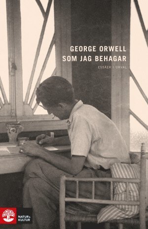 Cover for George Orwell · Som jag behagar : essäer i urval (Innbunden bok) (2016)