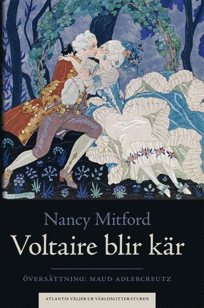 Cover for Nancy Mitford · Atlantis väljer ur världslitteraturen: Voltaire blir kär (Innbunden bok) (2017)