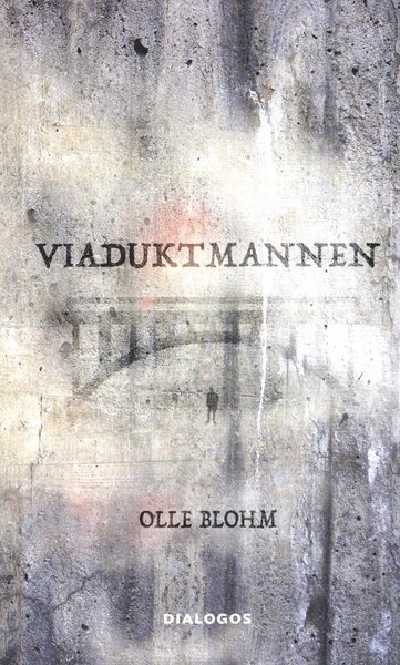 Cover for Olle Blohm · Viaduktmannen (Buch) (2017)