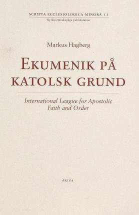 Cover for Markus Hagberg · Ekumenik på katolsk grund (Bog) (2011)