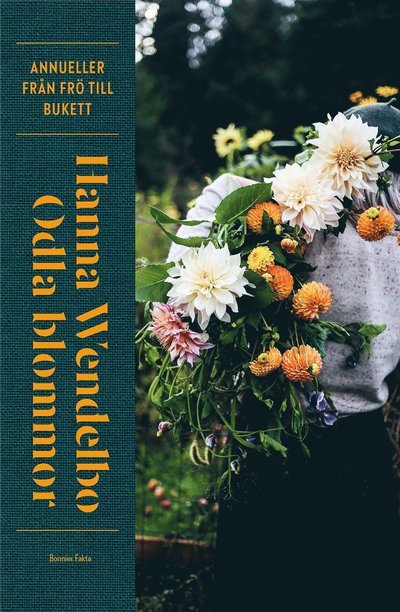 Cover for Hanna Wendelbo · Odla blommor : Annueller från frö till bukett (Gebundesens Buch) (2022)