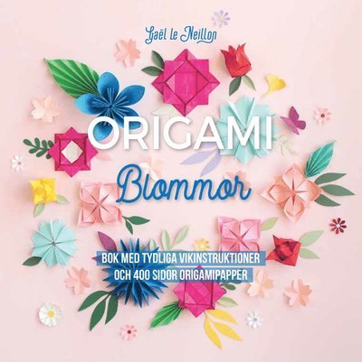 Cover for Gaël Le Neillon · Origami : blommor (Bog) (2022)
