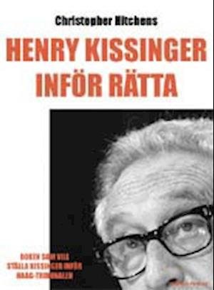 Henry Kissinger inför rätta - Christopher Hitchens - Livres - Vertigo Förlag - 9789185000142 - 1 septembre 2003