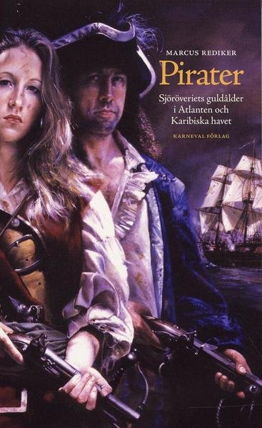 Cover for Marcus Rediker · Pirater : sjöröveriets guldålder i Atlanten och Karibiska havet (Paperback Book) (2007)