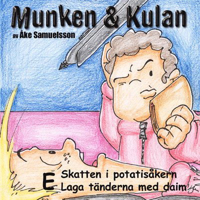 Cover for Åke Samuelsson · Munken &amp; Kulan E, Skatten i potatisåkern ; Laga tänderna med daim (CD) (2001)