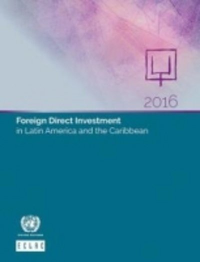 Cover for United Nations: Economic Commission for Latin America and the Caribbean · Foreign direct investment in Latin America and the Caribbean 2016 (Paperback Book) (2016)