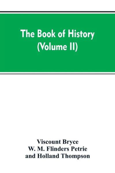 Cover for Viscount Bryce · The Book of history: A history of all nations from the earliest times to the present, with over 8,000 (Volume II) (Taschenbuch) (2019)