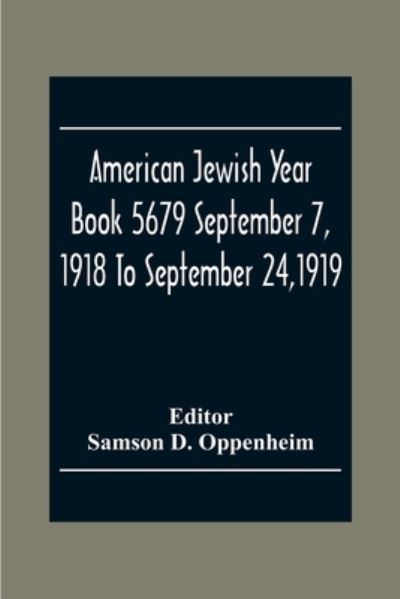 Cover for Samson D Oppenheim · American Jewish Year Book 5679 September 7, 1918 To September 24,1919 (Paperback Book) (2020)