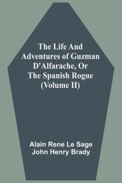 Cover for Alain Rene Le Sage · The Life And Adventures Of Guzman D'Alfarache, Or The Spanish Rogue (Volume II) (Paperback Book) (2021)