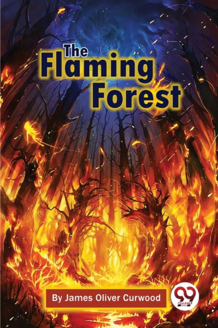 Cover for James Oliver Curwood · The Flaming Forest (Paperback Book) (2022)