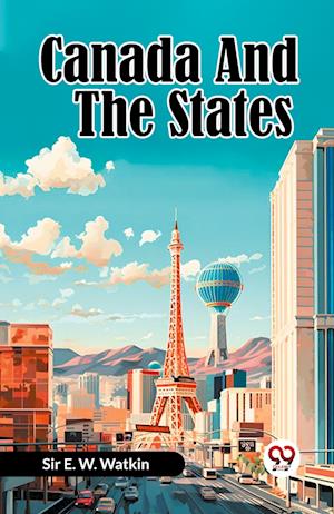 Cover for Sir E W Watkin · Canada And The States (Paperback Book) (2024)