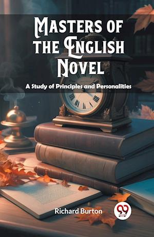 Masters of the English NovelA Study of Principles and Personalities (Edition2024) - Richard Burton - Books - Double 9 Books LLP - 9789363057142 - May 10, 2024