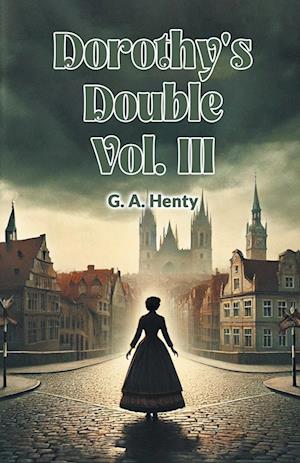 Cover for G a Henty · Dorothy's Double VOL. III (Edition2024) (Paperback Book) (2024)