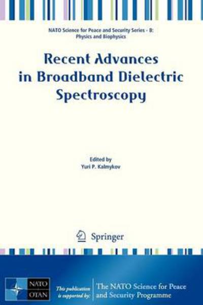 Yuri P Kalmykov · Recent Advances in Broadband Dielectric Spectroscopy - NATO Science for Peace and Security Series B: Physics and Biophysics (Paperback Book) [2013 edition] (2012)