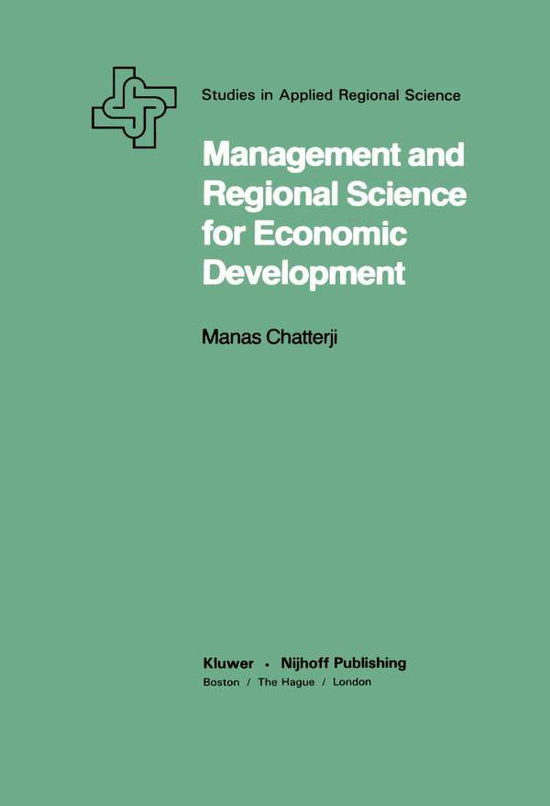 Management and Regional Science for Economic Development - Studies in Applied Regional Science - Manas Chatterji - Livros - Springer - 9789400974142 - 13 de outubro de 2011