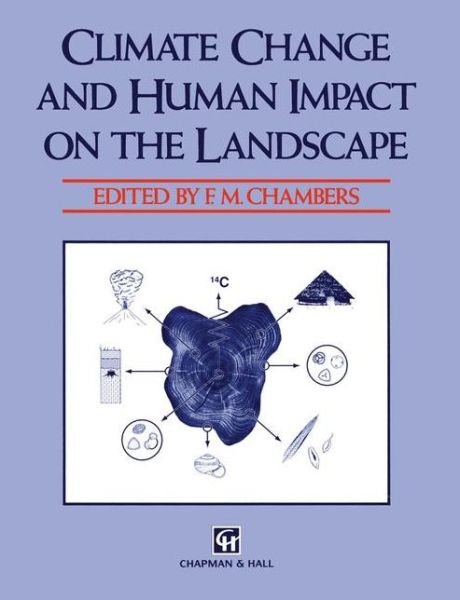 F Chambers · Climate Change and Human Impact on the Landscape: Studies in palaeoecology and environmental archaeology (Pocketbok) [Softcover reprint of the original 1st ed. 1993 edition] (2012)