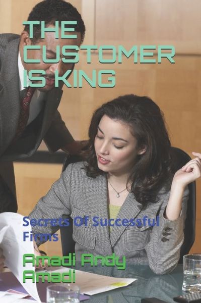 Cover for Amadi Andy Amadi · The Customer Is King (Paperback Book) (2020)