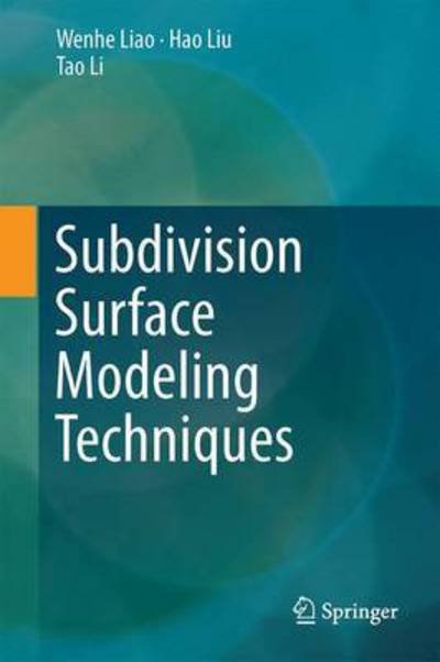 Cover for Wenhe Liao · Subdivision Surface Modeling Technology (Hardcover bog) [1st ed. 2017 edition] (2017)
