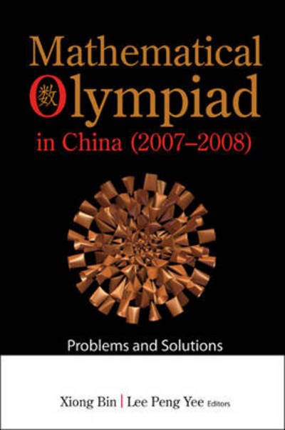 Cover for Xiong Bin · Mathematical Olympiad In China (2007-2008): Problems And Solutions (Pocketbok) (2009)