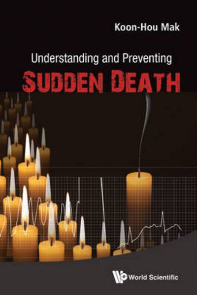 Cover for Mak, Koon Hou (Mak Heart Clinic, S'pore) · Understanding And Preventing Sudden Death: Your Life Matters (Innbunden bok) (2015)