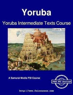 Yoruba Intermediate Texts Course - Student Text - John O Oyewale - Bøger - Samurai Media Limited - 9789888406142 - 19. marts 2016