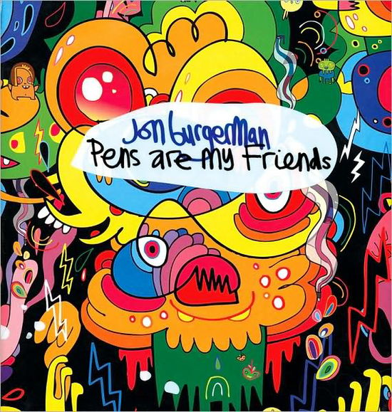 Cover for Jon Burgerman · Jon Burgerman Pens are My Friends (Hardcover Book) (2008)