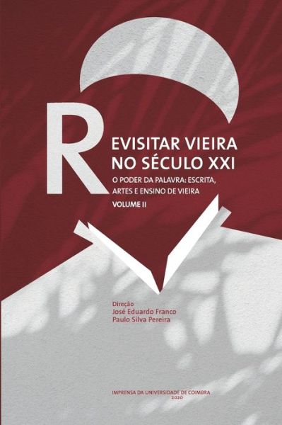 Revisitar Vieira no Seculo XXI. - Paulo Silva Pereira - Books - Imprensa Da Universidade de Coimbra / Co - 9789892618142 - May 25, 2020