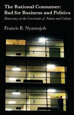 Cover for Francis B Nyamnjoh · The Rational Consumer (Paperback Book) (2018)