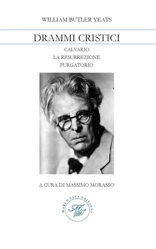 Cover for William Butler Yeats · Drammi Celtici: Calvario-La Resurrezione-Purgatorio (Book)