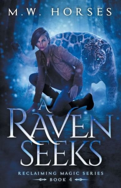 Cover for M W Horses · A Raven Seeks - Reclaiming Magic (Paperback Bog) (2022)