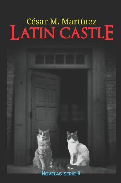 Cover for Cesar M Martinez Rodriguez · Latin castle - Novelas Serie B (Paperback Book) (2022)