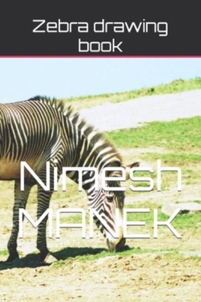 Cover for Nimesh Manek · Zebra drawing book (Paperback Bog) (2022)