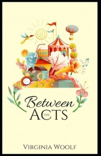 Cover for Virginia Woolf · Between the Acts Annotated (Paperback Bog) (2022)