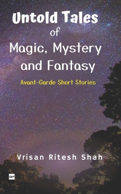 Cover for Vrisan Ritesh Shah · Untold Tales of Magic, Mystery and Fantasy: Avant-Garde Short Stories (Pocketbok) (2022)