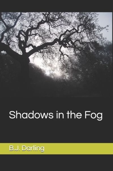 Cover for B J Darling · Shadows in the Fog (Paperback Book) (2022)