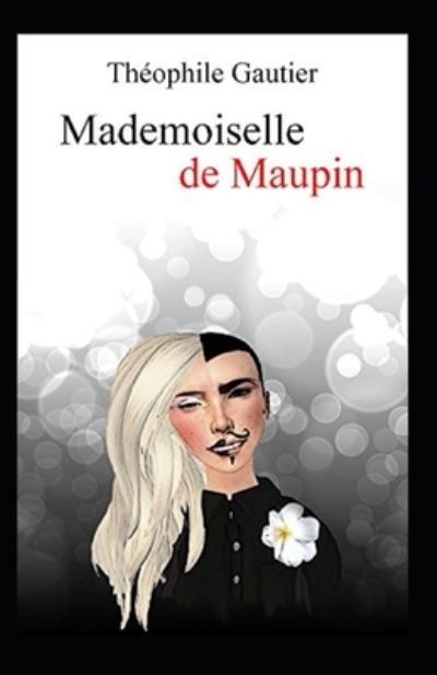 Mademoiselle de Maupin Annote - Theophile Gautier - Books - Independently Published - 9798511861142 - May 29, 2021