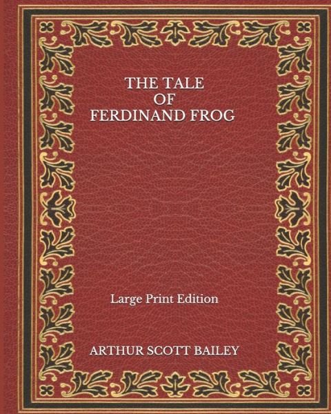 Cover for Arthur Scott Bailey · The Tale of Ferdinand Frog - Large Print Edition (Taschenbuch) (2020)