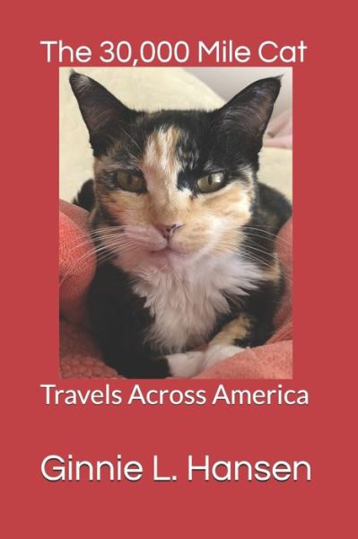 Cover for Ginnie L Hansen · The 30,000 Mile Cat (Pocketbok) (2021)