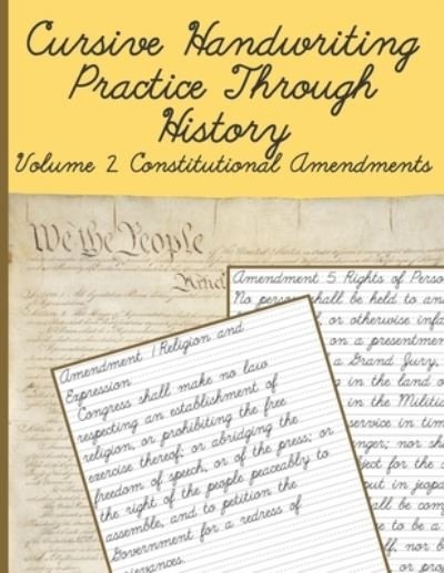 Cover for Nathan Frey · Cursive Handwriting Practice Through History Volume 2 Constitutional Amendments (Paperback Bog) (2020)