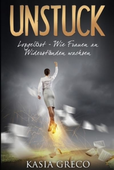 Cover for Kasia Greco · Unstuck (Paperback Book) (2021)