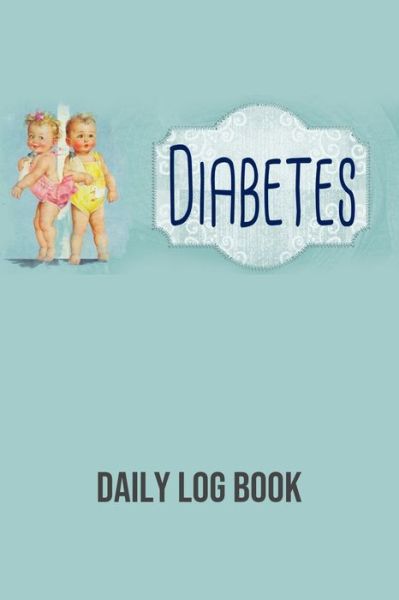 Cover for Annette Katelace · Diabetes Daily Log Book (Paperback Book) (2020)