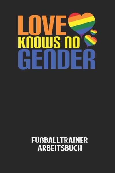 Cover for Fussball Trainer · LOVE KNOWS NO GENDER - Fussballtrainer Arbeitsbuch (Pocketbok) (2020)