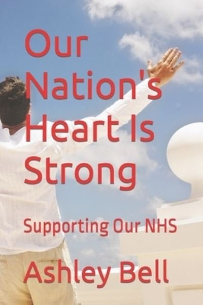 Cover for Ashley Bell · Our Nation's Heart Is Strong (Paperback Bog) (2020)