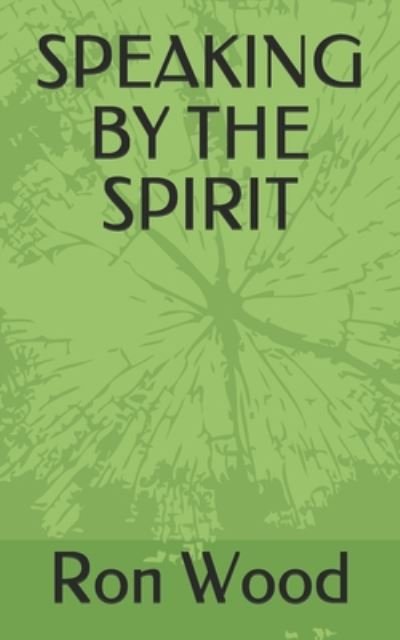 Cover for Ron Wood · Speaking by the Spirit (Paperback Bog) (2020)
