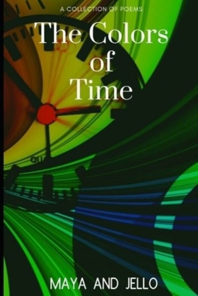 Cover for Maya And Jello · The Colors Of Time (Paperback Bog) (2020)