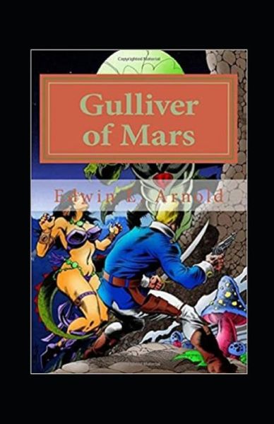 Cover for Edwin Arnold · Gulliver of Mars Annotated (Pocketbok) (2021)