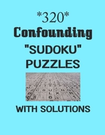 Cover for Depace' · 320 Confounding &quot;Sudoku&quot; Puzzles with solutions (Taschenbuch) (2021)